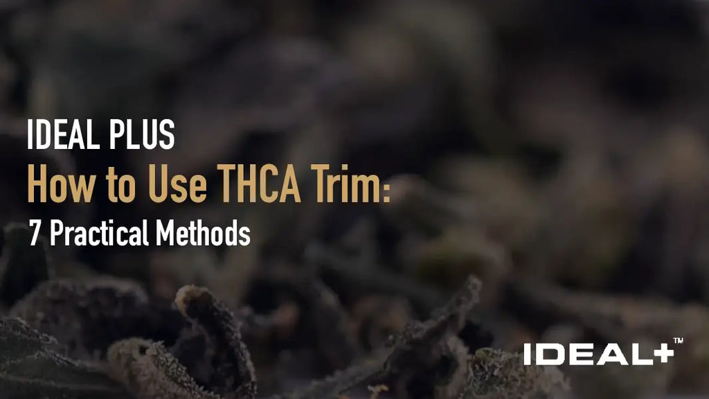 How to Use THCA Trim